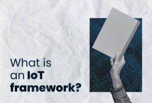 what is IoT framework?