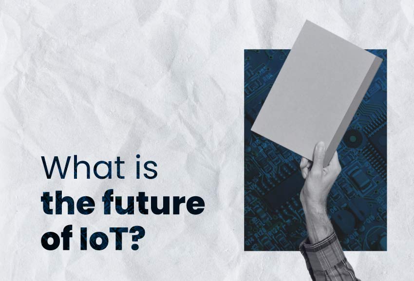 what is the future of IoT?