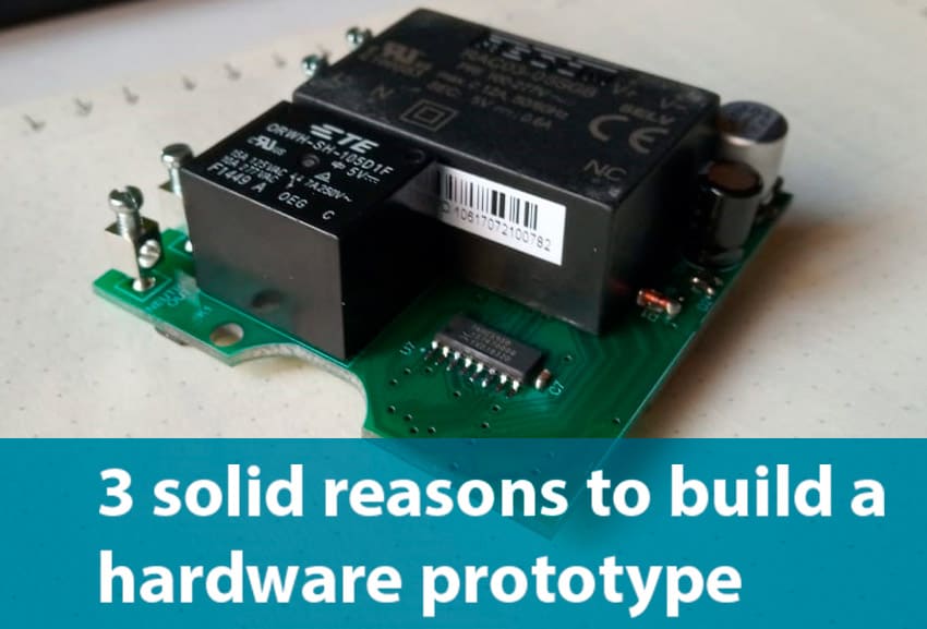 Reasons to build hardware prototype