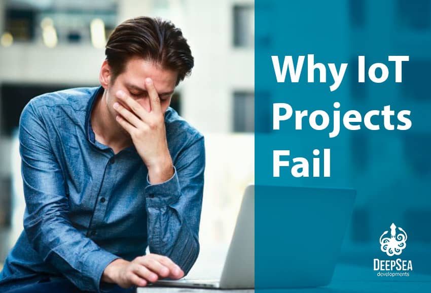 why IoT projects fail