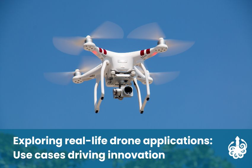 Drone applications in real life - Several use cases