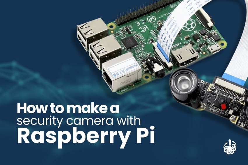 How to make a security camera with Raspberry Pi - tutorial