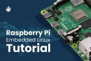 Raspberry Pi Embedded Linux Tutorial